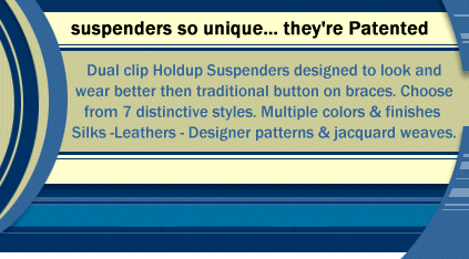 Clip-on USA made Holdup Suspenders are so unique they're all patented